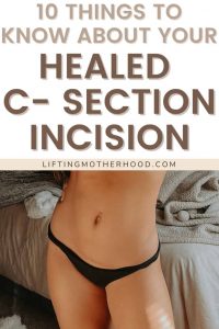 10 Things About Your Healed C Section Incision | Lifting Motherhood